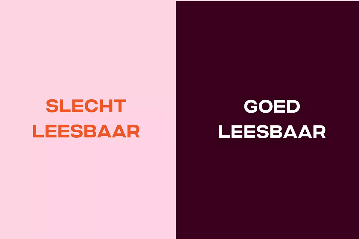 Roze achtergrond met oranje tekst is slecht leesbaar, paarse achtergrond met witte tekst is goed leesbaar.